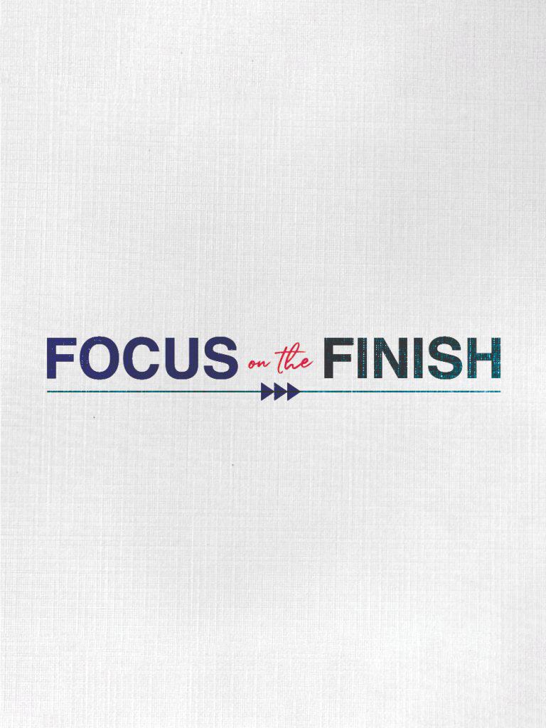 FOCUS on the FINISH